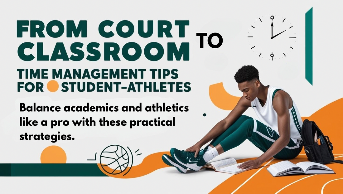 From Court to Classroom: Time Management Tips for Student-Athletes