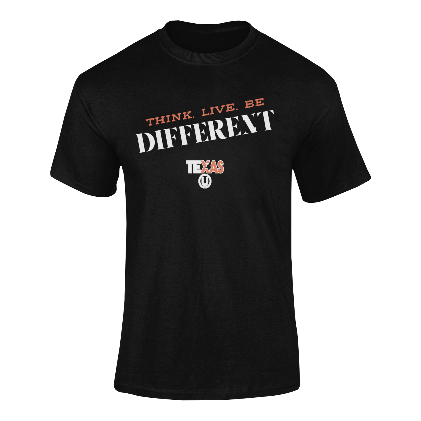 Texas U Think Live Be Different Tee