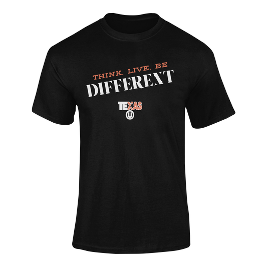 Texas U Think Live Be Different Tee
