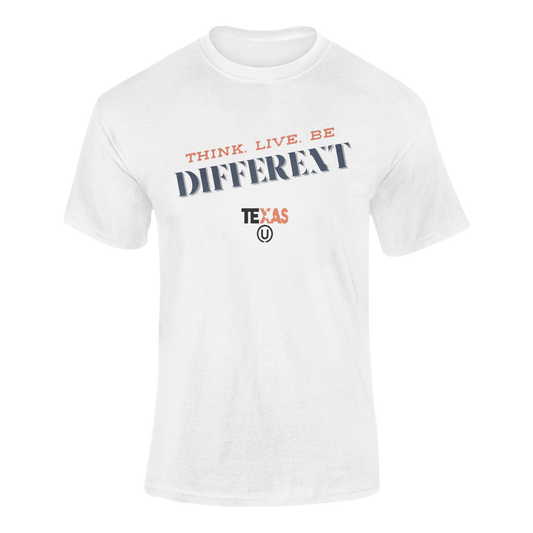 Texas U Think Live Be Different Tee